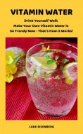 eBook: VITAMIN WATER - Drink Yourself Well