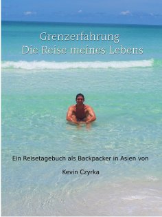 ebook: Grenzerfahrung - Der Trip meines Lebens