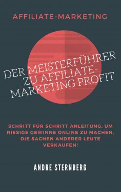 eBook: Der Meisterführer zu Affiliate-Marketing Profit