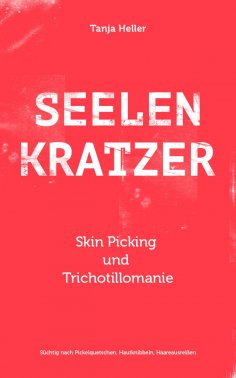 eBook: SEELENKRATZER Skin Picking und Trichotillomanie