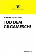 eBook: Tod dem Gilgamesch!