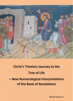 eBook: Christ's Timeless Journey to the Tree of Life – New Numerological Interpretations of the Book of Rev