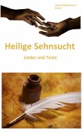 eBook: Heilige Sehnsucht: Lieder und Texte