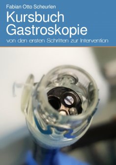 ebook: Kursbuch Gastroskopie