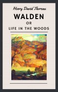 eBook: Henry David Thoreau: Walden, or Life in the Woods (English Edition)