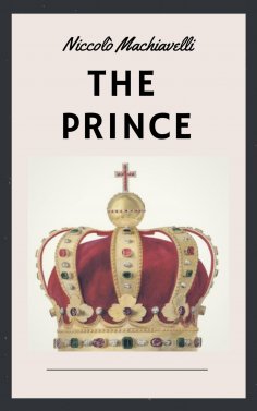 ebook: Niccolò Machiavelli: The Prince (English Edition)