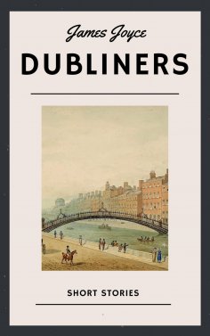 eBook: James Joyce: Dubliners (English Edition)