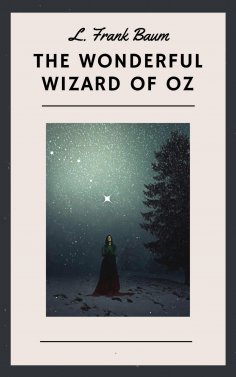 ebook: L. Frank Baum: The Wonderful Wizard of Oz (English Edition)