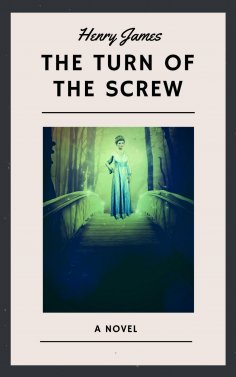 eBook: Henry James: The Turn of the Screw (English Edition)