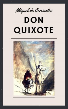 Miguel De Cervantes Miguel De Cervantes Don Quixote - 