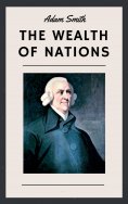 eBook: Adam Smith: The Wealth of Nations (English Edition)