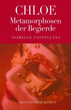 ebook: Chloe - Metamorphosen der Begierde