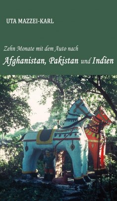 ebook: Zehn Monate mit dem Auto nach Afghanistan, Pakistan und Indien