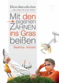 eBook: Mit den eigenen Zähnen ins Gras beißen