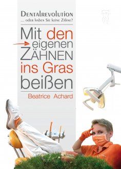 eBook: Mit den eigenen Zähnen ins Gras beißen
