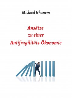 eBook: Ansätze zu einer Antifragilitätsökonomie