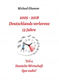 ebook: 2005 - 2018: Deutschlands verlorene 13 Jahre