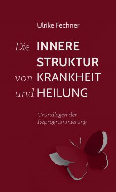 eBook: Die innere Struktur von Krankheit und Heilung