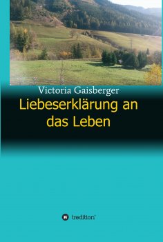 ebook: Liebeserklärung an das Leben