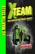 ebook: X-TEAM - Was geschah mit Daniel Moody?