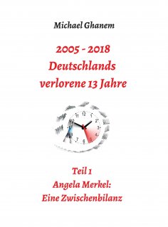 ebook: 2005 - 2013: Deutschlands verlorene 13 Jahre