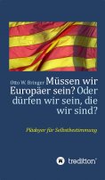 ebook: Müssen wir Europäer sein? Oder dürfen wir sein, die wir sind?