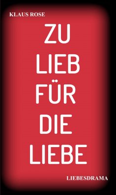 ebook: ZU LIEB FÜR DIE LIEBE