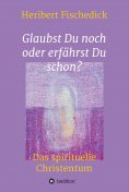 eBook: Glaubst Du noch oder erfährst Du schon?