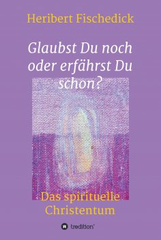 eBook: Glaubst Du noch oder erfährst Du schon?