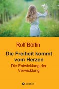 eBook: Die Freiheit kommt vom Herzen