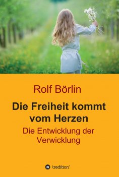 eBook: Die Freiheit kommt vom Herzen