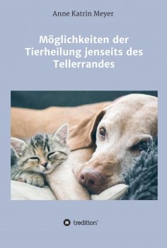 eBook: Möglichkeiten der Tierheilung jenseits des Tellerrandes