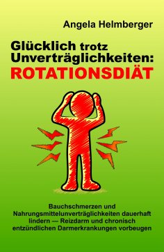 ebook: Glücklich trotz Unverträglichkeiten: Rotationsdiät