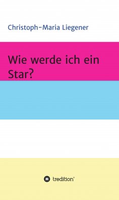ebook: Wie werde ich ein Star?