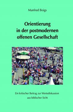 eBook: Orientierung in der postmodernen offenen Gesellschaft