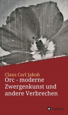 eBook: Orc - moderne Zwergenkunst und andere Verbrechen