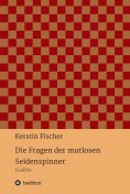 ebook: Die Fragen der mutlosen Seidenspinner