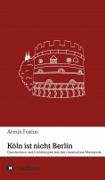 eBook: Köln ist nicht Berlin
