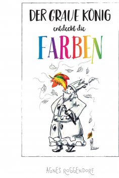 eBook: Der graue König entdeckt die Farben