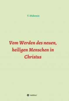 eBook: Vom Werden des neuen, heiligen Menschen in Christus