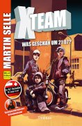 ebook: X-Team 1: Was geschah um 21:07?