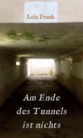 ebook: Am Ende des Tunnels ist nichts