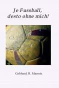 eBook: Je Fussball, desto ohne mich