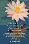 eBook: Wer BIN ICH? Woher komme ich? Wohin gehe ich? in Jesus Christus