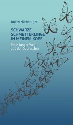 eBook: Schwarze Schmetterlinge in meinem Kopf