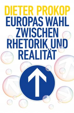ebook: Europas Wahl zwischen Rhetorik und Realität