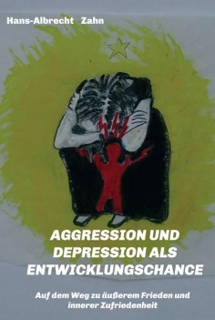 ebook: AGGRESSION  und DEPRESSION   als  ENTWICKLUNGSCHANCE