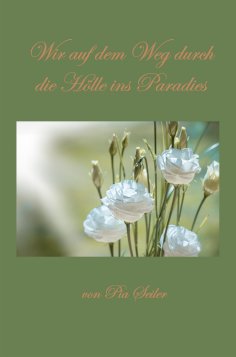 ebook: Wir auf dem Weg durch die Hölle ins Paradies