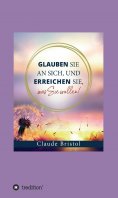 eBook: Glauben Sie an sich, und erreichen Sie, was Sie wollen