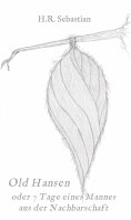eBook: Old Hansen oder 7 Tage eines Mannes aus der Nachbarschaft